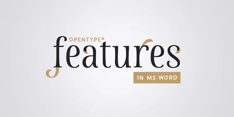 How to use OpenType® features in MS Word